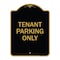 Signmission Reserved Parking Sign Tenant Parking Only, Black & Gold Aluminum Sign, 18" x 24", BG-1824-23032 A-DES-BG-1824-23032 - alternate 1